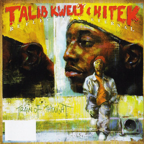 KWELI, TALIB/HITEK - REFLECTION ETERNAL - TRAIN OF THOUGHTKWELI, TALIB AND HITEK - REFLECTION ETERNAL - TRAIN OF THOUGHT.jpg
